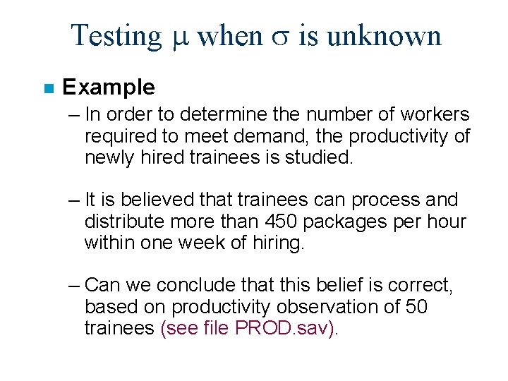 Testing when s is unknown n Example – In order to determine the number