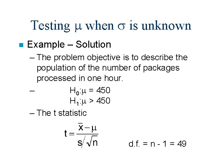 Testing when s is unknown n Example – Solution – The problem objective is Testing when s is unknown n Example – Solution – The problem objective is