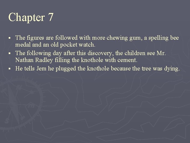 Chapter 7 The figures are followed with more chewing gum, a spelling bee medal
