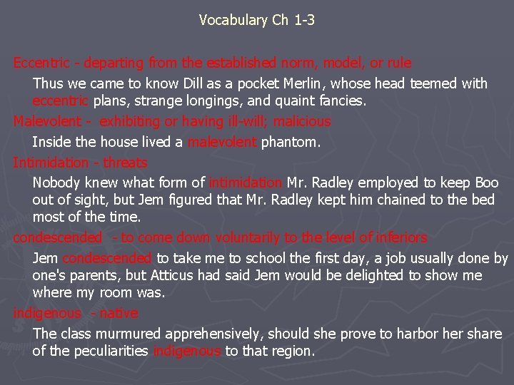 Vocabulary Ch 1 -3 Eccentric - departing from the established norm, model, or rule