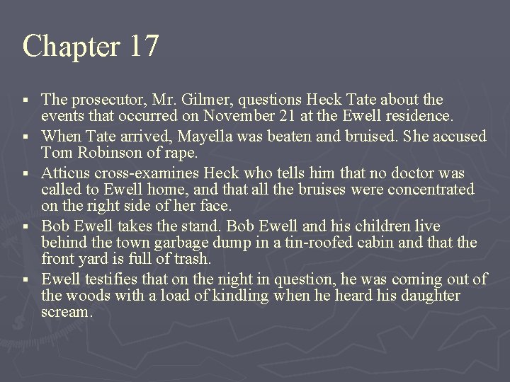 Chapter 17 § § § The prosecutor, Mr. Gilmer, questions Heck Tate about the