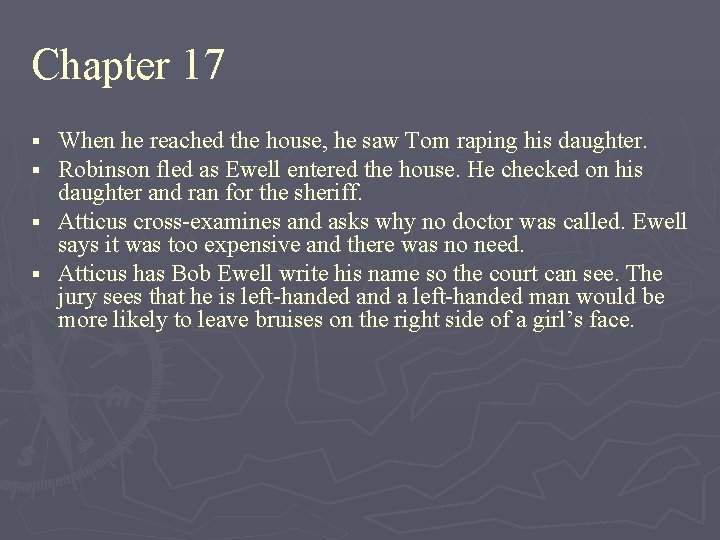 Chapter 17 When he reached the house, he saw Tom raping his daughter. Robinson