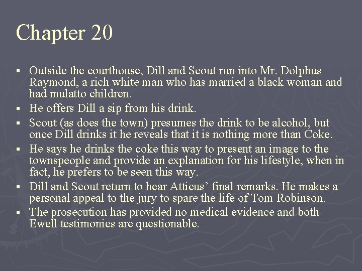 Chapter 20 § § § Outside the courthouse, Dill and Scout run into Mr.