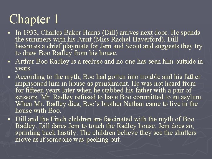 Chapter 1 § § In 1933, Charles Baker Harris (Dill) arrives next door. He