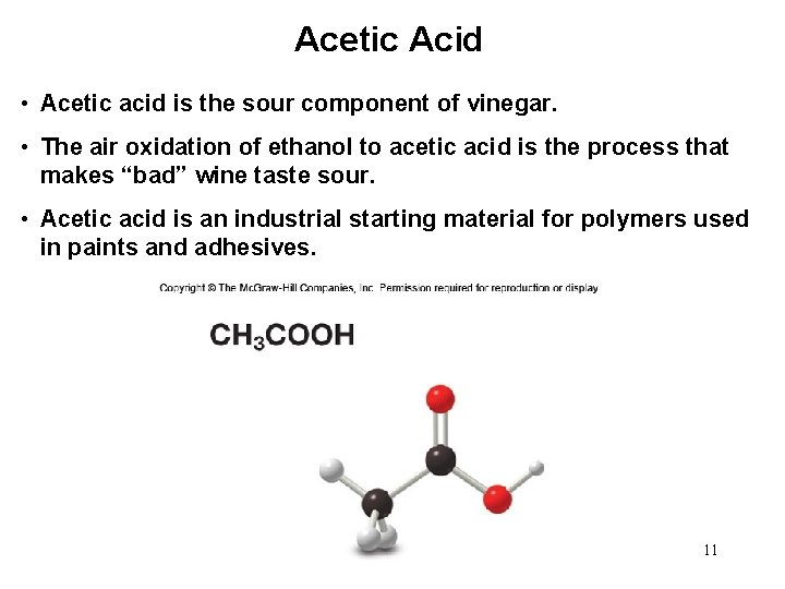 Acetic Acid • Acetic acid is the sour component of vinegar. • The air
