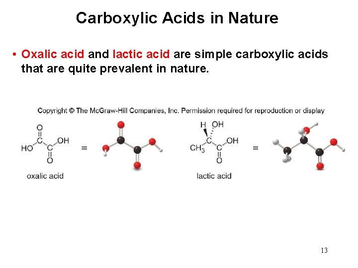 Carboxylic Acids in Nature • Oxalic acid and lactic acid are simple carboxylic acids
