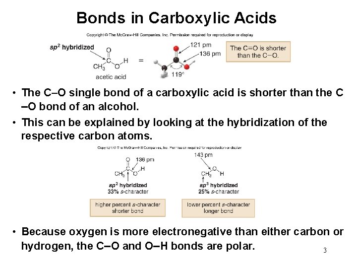 Bonds in Carboxylic Acids • The C–O single bond of a carboxylic acid is
