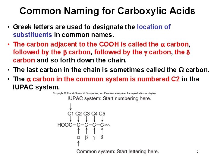 Common Naming for Carboxylic Acids • Greek letters are used to designate the location