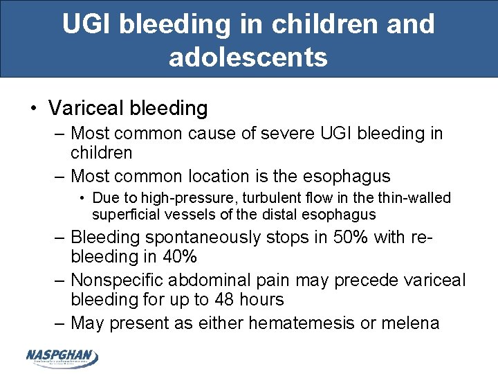 UGI bleeding in children and adolescents • Variceal bleeding – Most common cause of