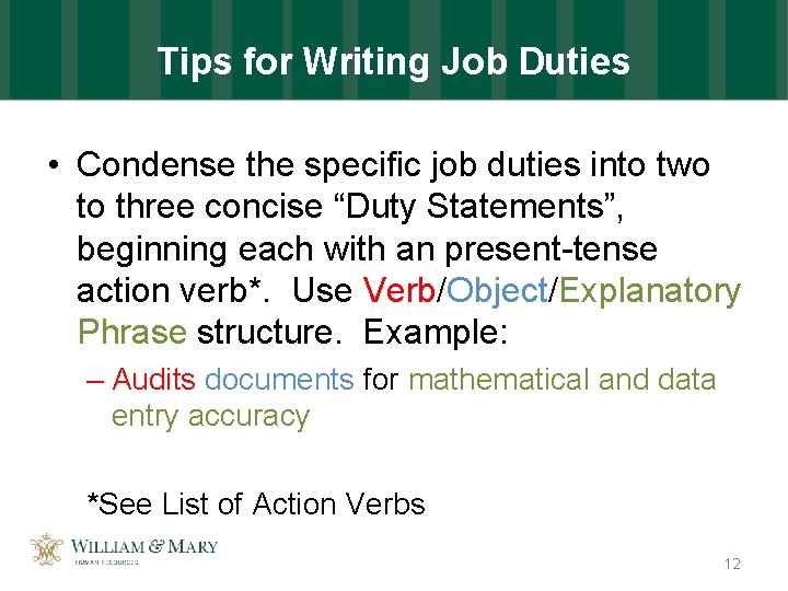 Tips for Writing Job Duties • Condense the specific job duties into two to