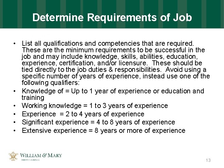 Determine Requirements of Job • List all qualifications and competencies that are required. These