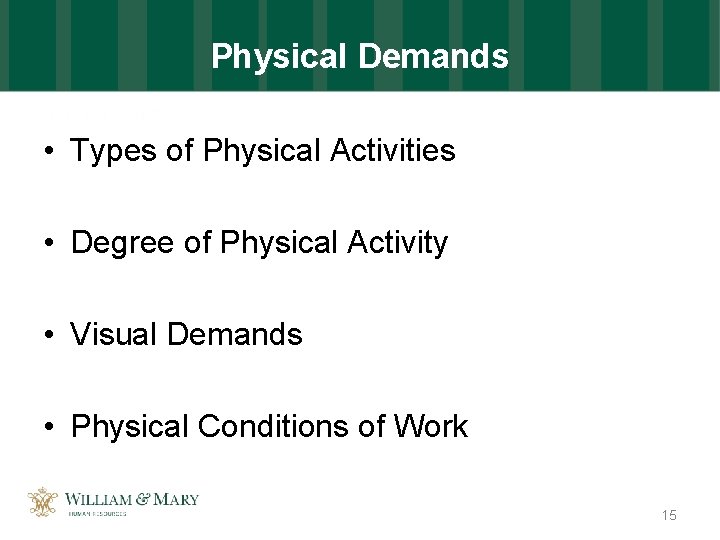 Physical Demands • Types of Physical Activities • Degree of Physical Activity • Visual