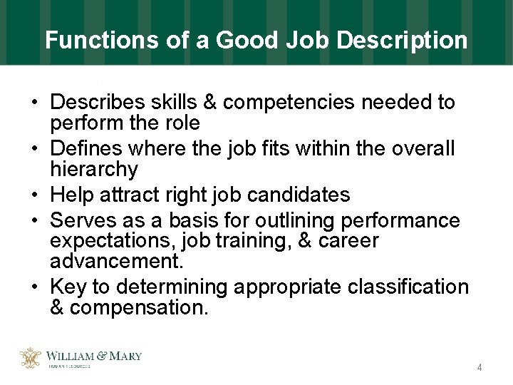 Functions of a Good Job Description • Describes skills & competencies needed to perform