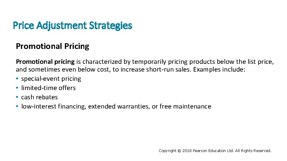 Price Adjustment Strategies Promotional Pricing Promotional pricing is characterized by temporarily pricing products below