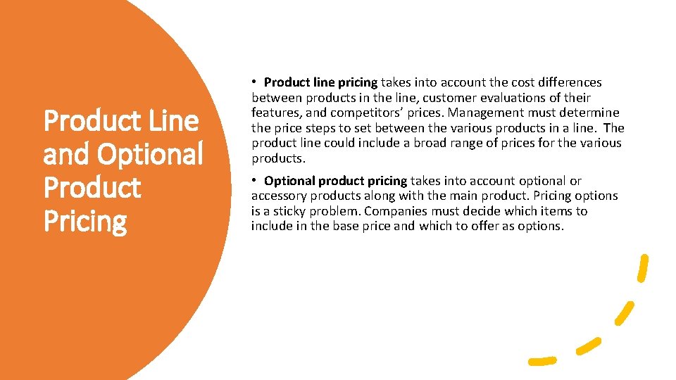 Product Line and Optional Product Pricing • Product line pricing takes into account the