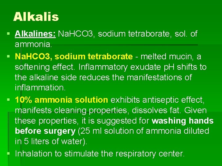 Alkalis § Alkalines: Na. HCO 3, sodium tetraborate, sol. of ammonia. § Na. HCO