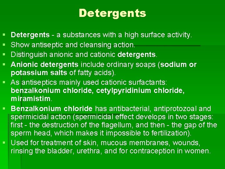 Detergents § § § § Detergents - a substances with a high surface activity.