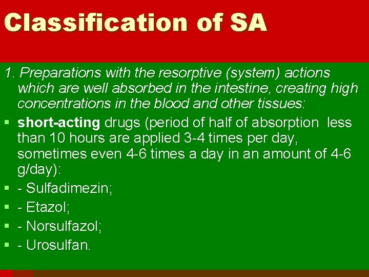 Classification of SA 1. Preparations with the resorptive (system) actions which are well absorbed