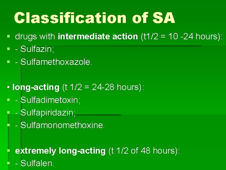 Classification of SA § drugs with intermediate action (t 1/2 = 10 -24 hours):