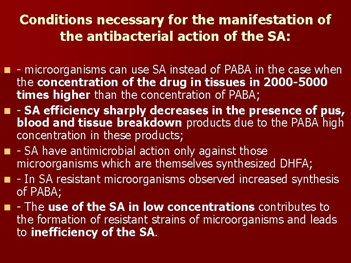 Conditions necessary for the manifestation of the antibacterial action of the SA: n n