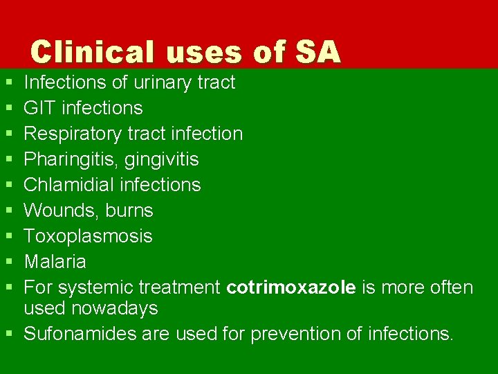 § § § § § Clinical uses of SA Infections of urinary tract GIT