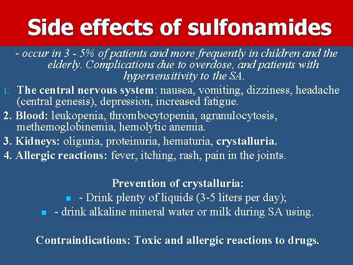 Side effects of sulfonamides - occur in 3 - 5% of patients and more