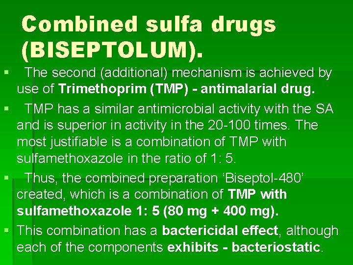 Combined sulfa drugs (BISEPTOLUM). § The second (additional) mechanism is achieved by use of