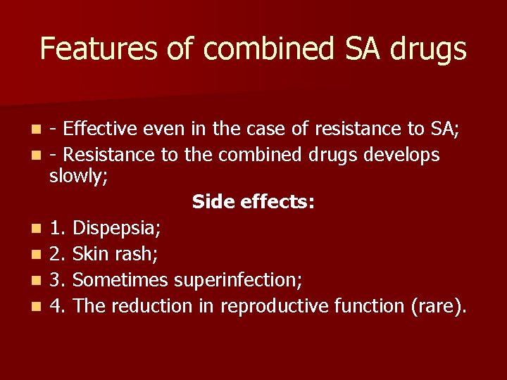 Features of combined SA drugs n n n - Effective even in the case