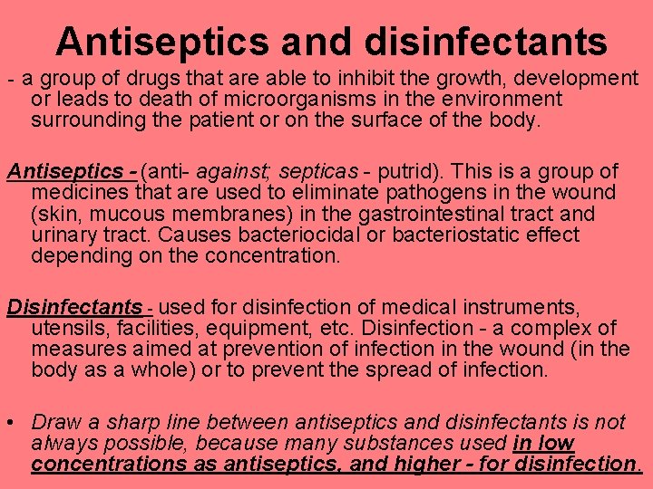 Antiseptics and disinfectants - a group of drugs that are able to inhibit the