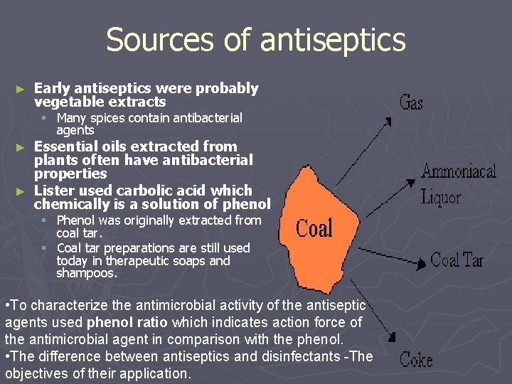 Sources of antiseptics ► Early antiseptics were probably vegetable extracts § Many spices contain
