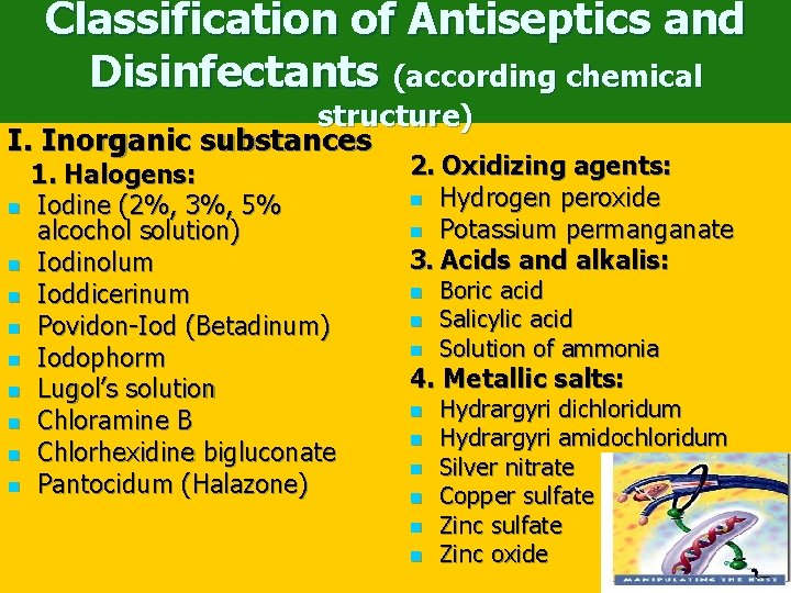 Classification of Antiseptics and Disinfectants (according chemical structure) I. Inorganic substances 1. Halogens: n