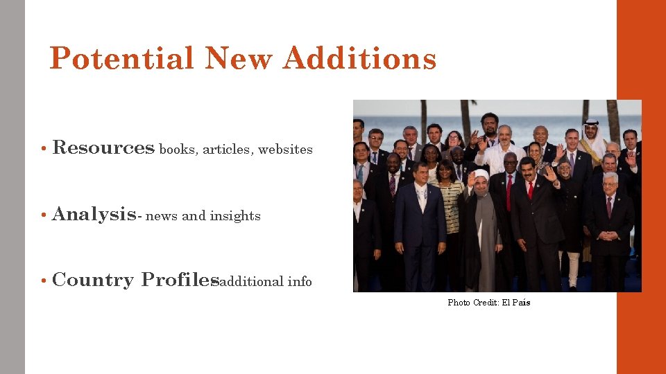 Potential New Additions • Resources- books, articles, websites • Analysis - news and insights