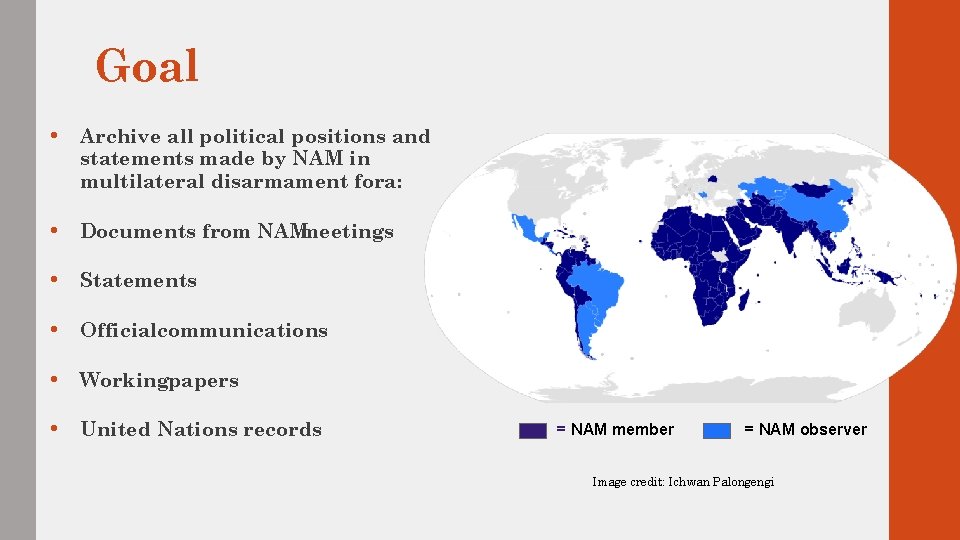 Goal • Archive all political positions and statements made by NAM in multilateral disarmament