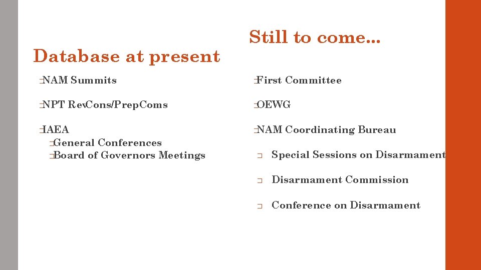 Database at present Still to come. . . NAM Summits � NPT Rev. Cons/Prep.