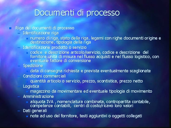 Documenti di processo n Riga dei documenti di processo – Identificazione riga n numero