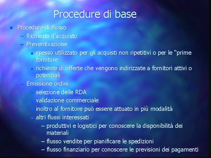 Procedure di base n Procedure di flusso – Richieste d’acquisto – Preventivazione n spesso