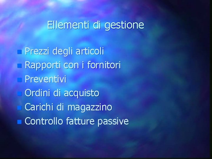 Ellementi di gestione n Prezzi degli articoli n Rapporti con i fornitori n Preventivi