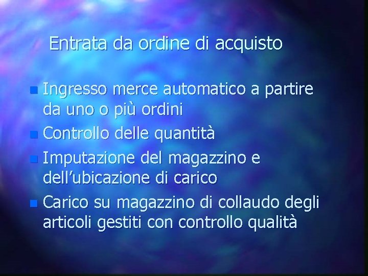 Entrata da ordine di acquisto n Ingresso merce automatico a partire da uno o