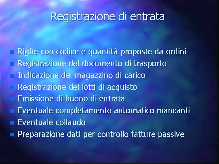 Registrazione di entrata n n n n Righe con codice e quantità proposte da