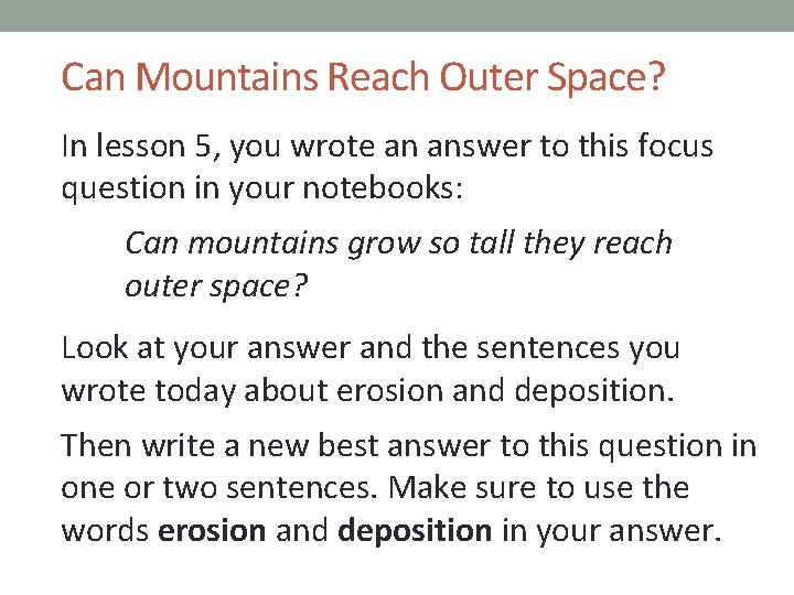 Can Mountains Reach Outer Space? In lesson 5, you wrote an answer to this