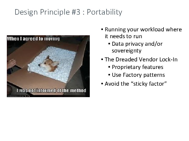 Design Principle #3 : Portability • Running your workload where it needs to run