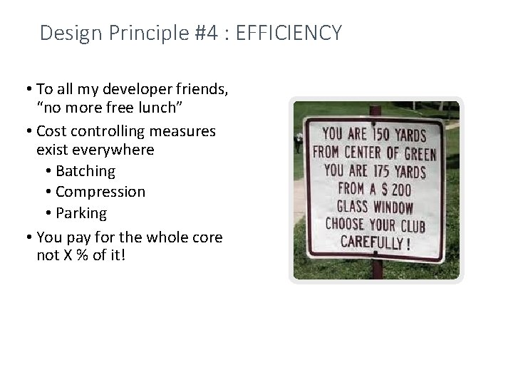 Design Principle #4 : EFFICIENCY • To all my developer friends, “no more free