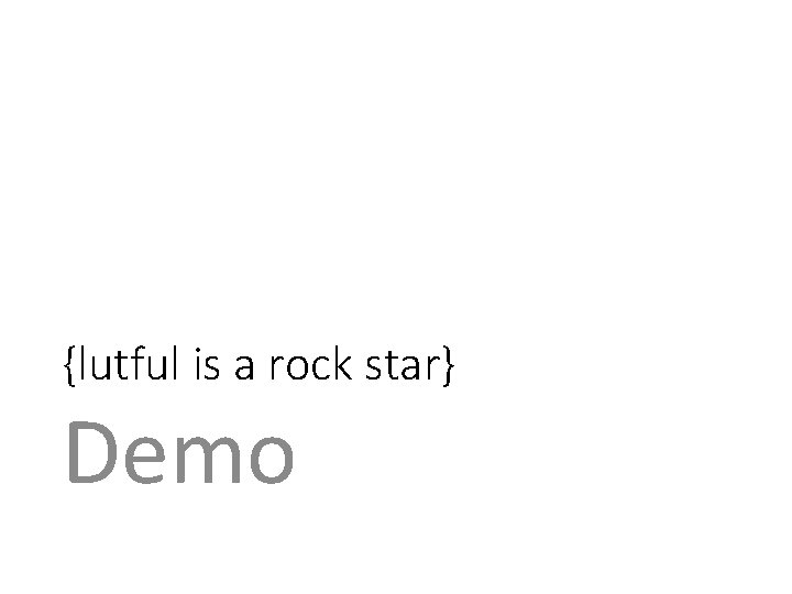 {lutful is a rock star} Demo 