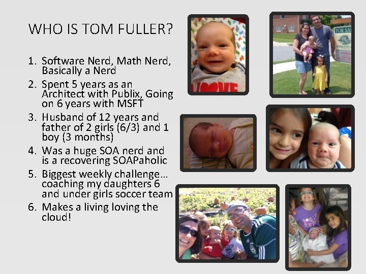 WHO IS TOM FULLER? 1. Software Nerd, Math Nerd, Basically a Nerd 2. Spent