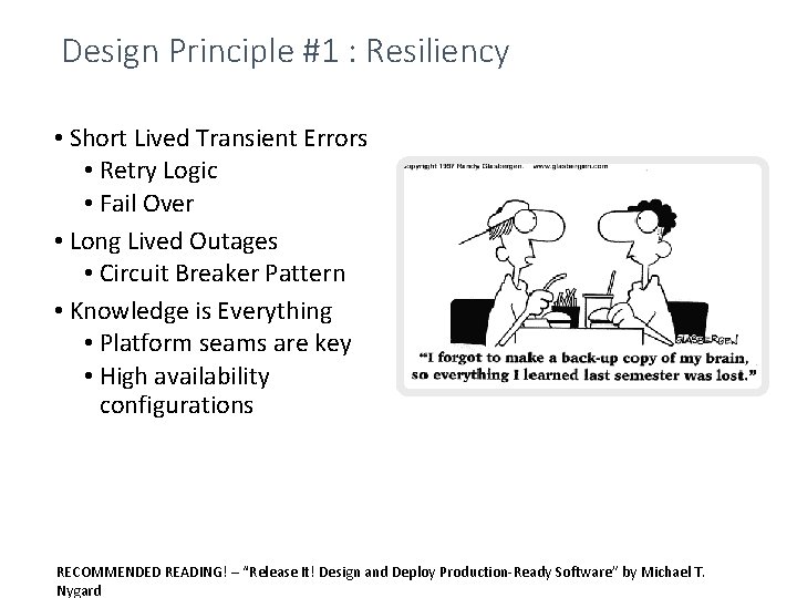 Design Principle #1 : Resiliency • Short Lived Transient Errors • Retry Logic •