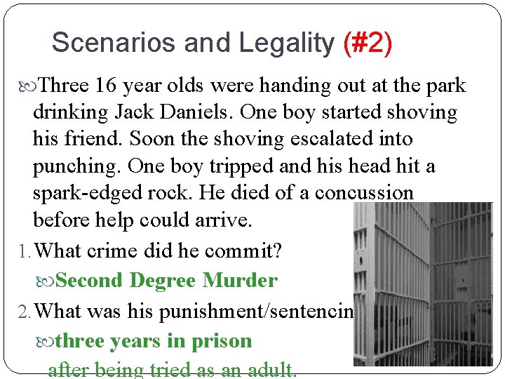 Scenarios and Legality (#2) Three 16 year olds were handing out at the park