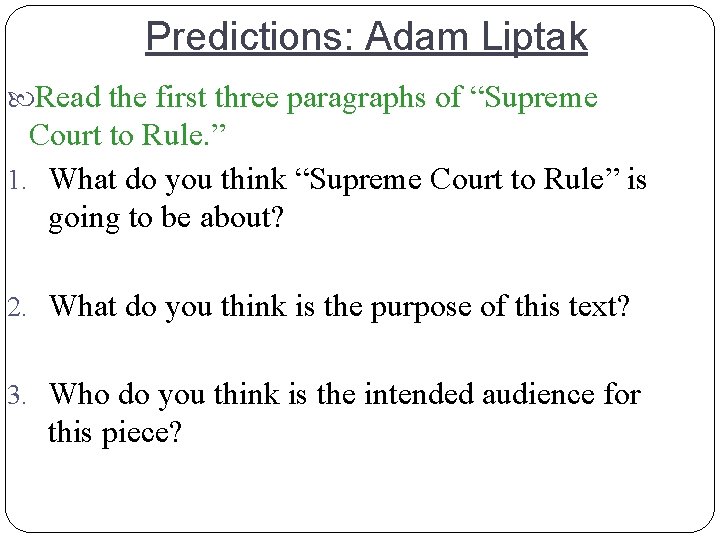 Predictions: Adam Liptak Read the first three paragraphs of “Supreme Court to Rule. ”