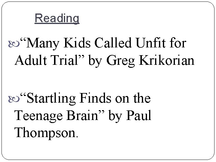 Reading “Many Kids Called Unfit for Adult Trial” by Greg Krikorian “Startling Finds on