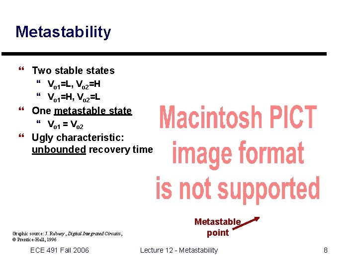 Metastability } Two stable states } Vo 1=L, Vo 2=H } Vo 1=H, Vo
