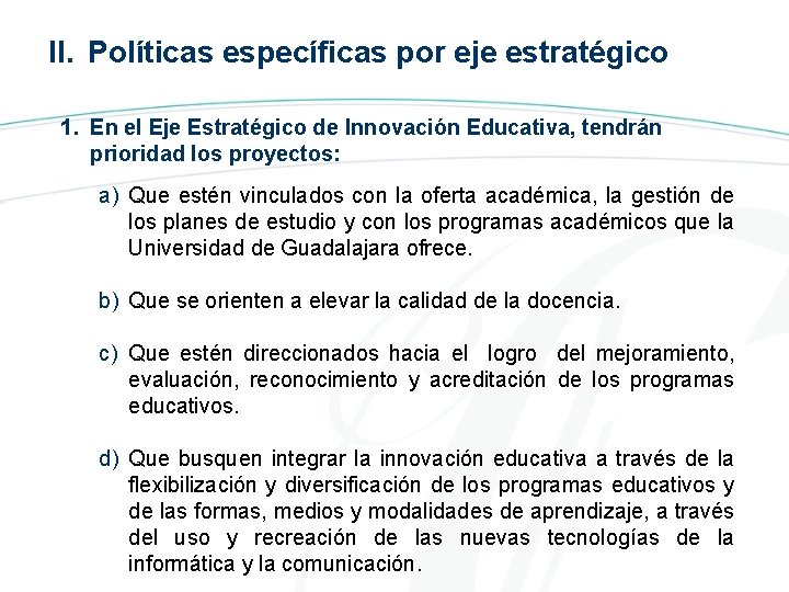 II. Políticas específicas por eje estratégico 1. En el Eje Estratégico de Innovación Educativa,